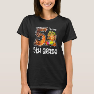 5 Is For 5th Grade Leopard Pumpkin Teacher Fall Th T-Shirt