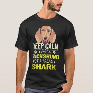 5 Keep Calm It's A Dachshund Not A Freakin Shark T-Shirt