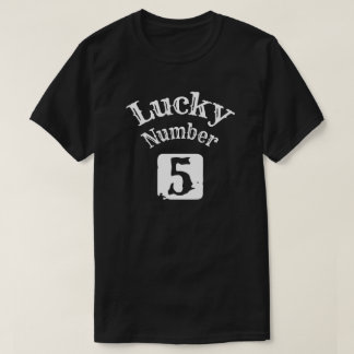 5 - Lucky Number 5 Luck T-Shirt