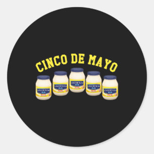 5 Mayonnaise Jars Funny Cinco De Mayo  Classic Round Sticker