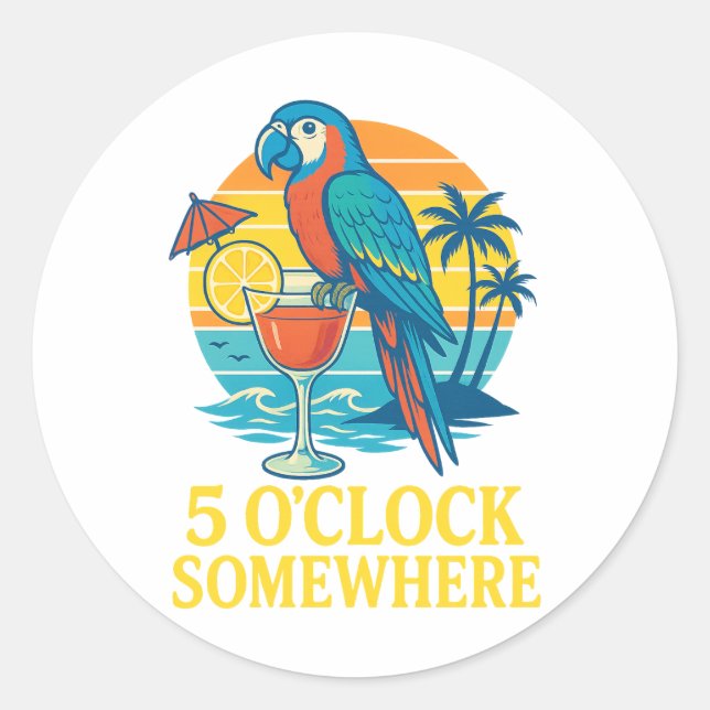 5 O’Clock Somewhere Parrot Cocktail Sunset Classic Round Sticker (Front)