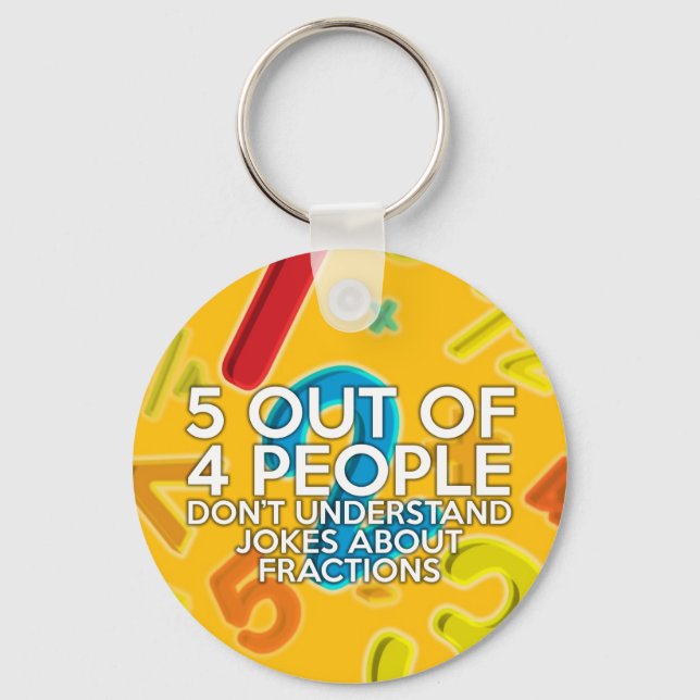 5 OUT OF 4 PEOPLE Math joke Key Ring (Front)