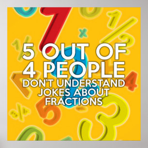 5 OUT OF 4 PEOPLE Math Joke Poster