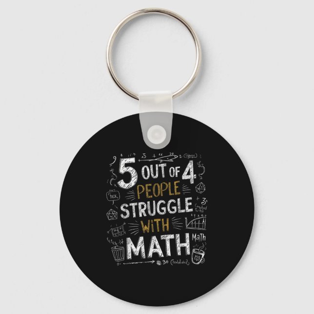 5 Out Of 4 People Struggle With Math Funny Joke  Key Ring (Front)