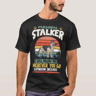 5 Personal Stalker I Will Follow You Wherever You T-Shirt