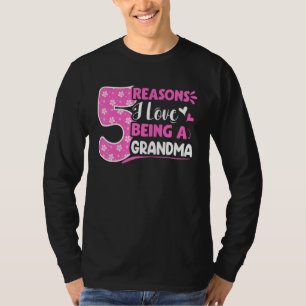 5 Reasons I Love Being A Grandma T-Shirt