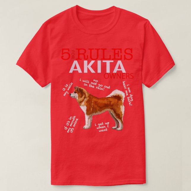 5 Rules For Akita Owners T-Shirt (Design Front)