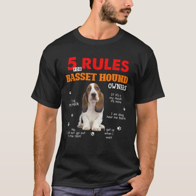 5 Rules For Basset Hound Owners T-Shirt (Front)
