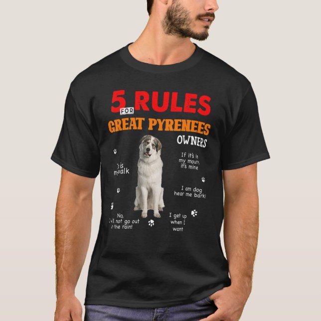 5 Rules For Great Pyrenees Owners T-Shirt (Front)