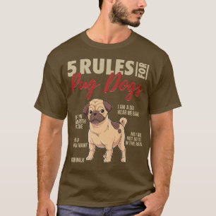 5 Rules for Pug Dogs Funny Pug Dog Owner T-Shirt