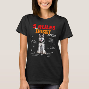 5 Rules For Siberian Husky Owners T-Shirt