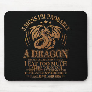 5 Signs I'm Probably A Dragon Funny Dragons Quote Mouse Mat