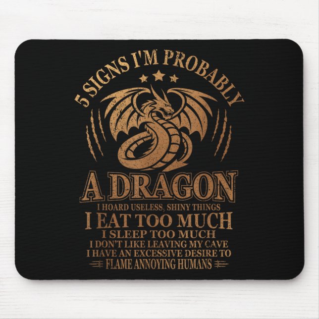 5 Signs I'm Probably A Dragon Funny Dragons Quote  Mouse Mat (Front)