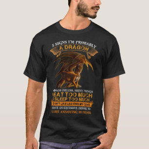 5 Signs I'm Probably A Dragon Tshirt Dragon Lovers