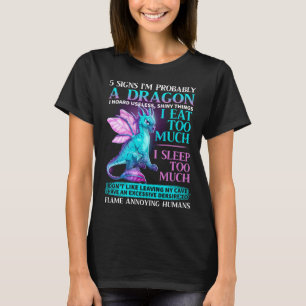 5 Signs I'm Probably A Dragon Tshirt Dragon Lovers