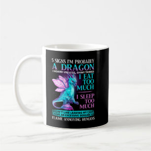5 Signs I'm Probably A Dragon Tshirt Dragon Lovers Coffee Mug