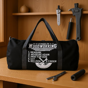 5 Stages Of Woodworking  Duffle Bag