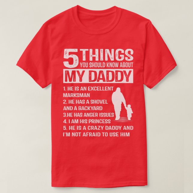 5 Things About My Daddy Funny Father Day Gifts fro T-Shirt (Design Front)