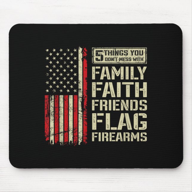 5 Things Don't Mess With Family Faith Friends Flag Mouse Mat (Front)