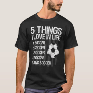 5 Things I Love In Life Usa Flag  Soccer Player Sa T-Shirt