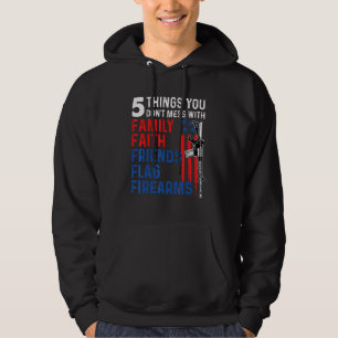 5 Things You Don't Mess With Family Faith Friends  Hoodie