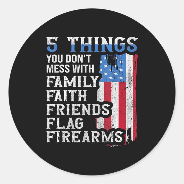 5 Things You Dont Mess With For Proud Patriotic Am Classic Round Sticker (Front)