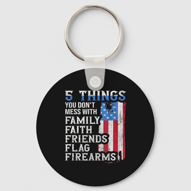 5 Things You Dont Mess With For Proud Patriotic Am Key Ring (Front)