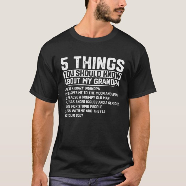 5 Things You Know About My Grandpa Father s Day T-Shirt (Front)