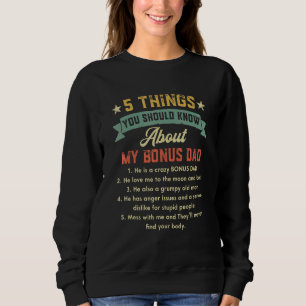 5 Things You Should Know About My Bonus Dad Father Sweatshirt