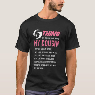 5 Things You Should Know About My Cousin Cute Fami T-Shirt