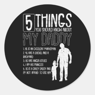 5 Things You Should Know About My Dad Fathers Day Classic Round Sticker