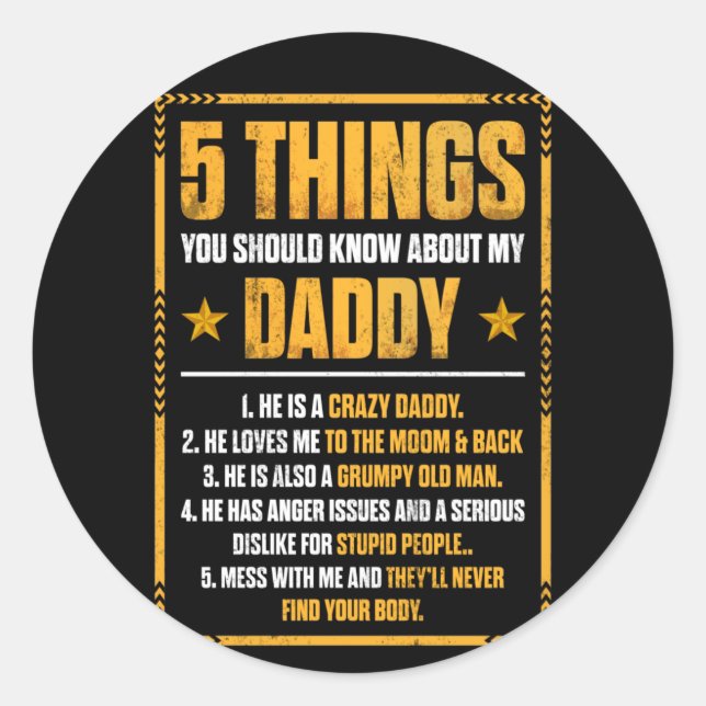 5 Things You Should Know About My Daddy Father Classic Round Sticker (Front)