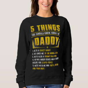 5 Things You Should Know About My Daddy Father's D Sweatshirt