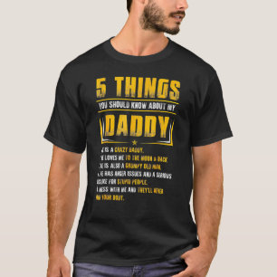 5 Things You Should Know About My Daddy Father's D T-Shirt