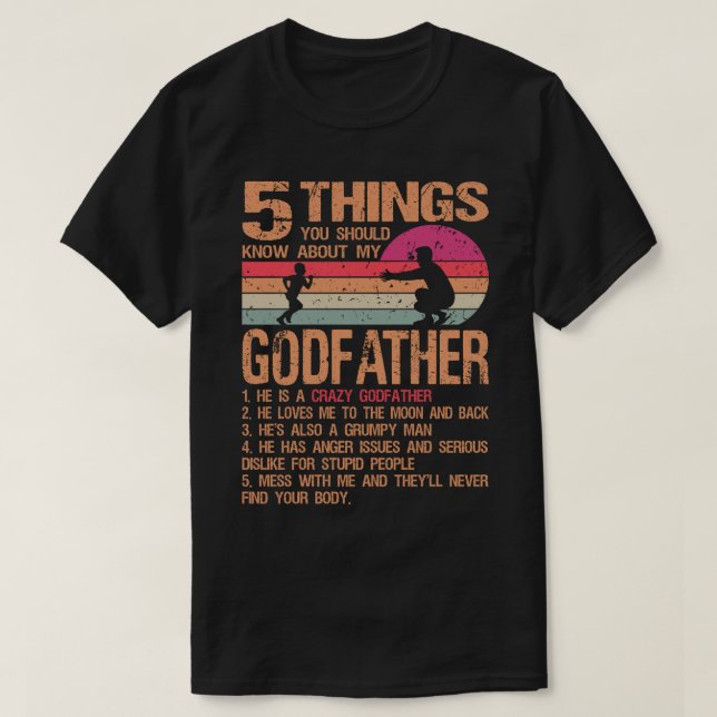 5 Things You Should Know About My Godfather Father T-Shirt (Design Front)