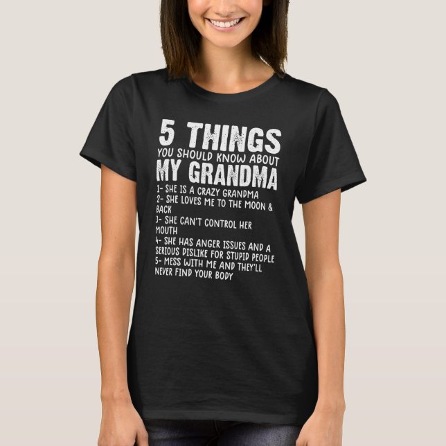 5 Things You Should Know About My Grandma  Grandma T-Shirt (Front)