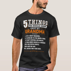 5 Things You Should Know About My Grandma Saying T-Shirt