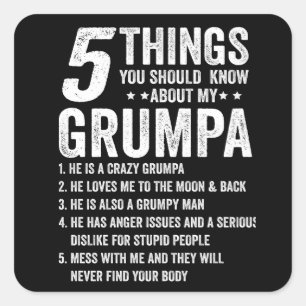 5 Things You Should Know About My Grumpa Gift Square Sticker