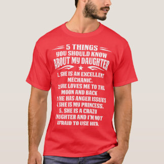 5 Things You Should Know About My Mechanic Daughte T-Shirt