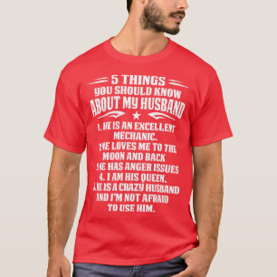 5 Things You Should Know About My Mechanic Husband T-Shirt