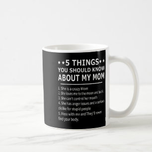 5 Things You Should Know About My Mom Tee Shirt Gi Coffee Mug