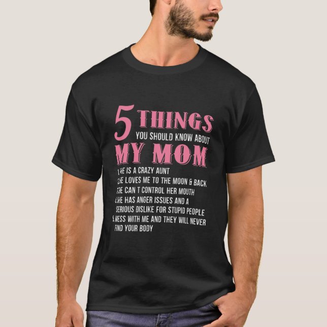 5 Things You Should Know About My Mum Funny Mother T-Shirt (Front)