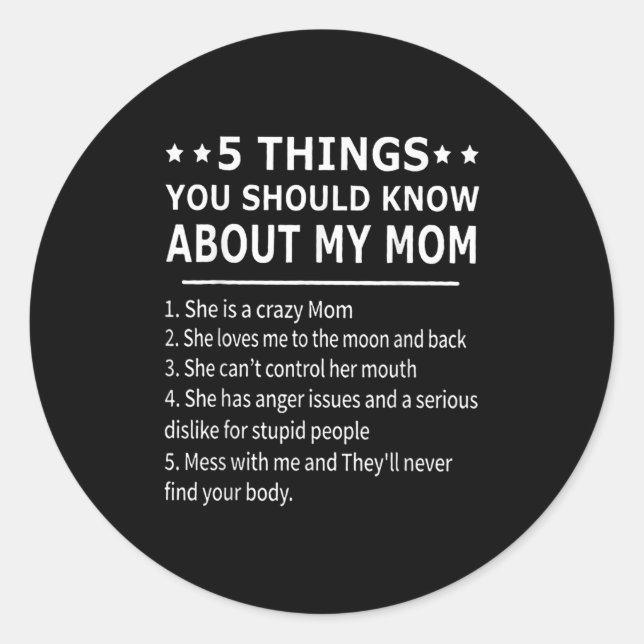 5 Things You Should Know About My Mum Tee Shirt Gi Classic Round Sticker (Front)