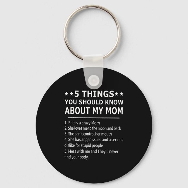 5 Things You Should Know About My Mum Tee Shirt Gi Key Ring (Front)