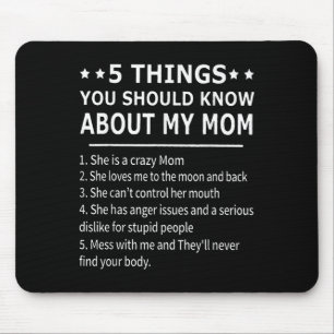 5 Things You Should Know About My Mum Tee Shirt Gi Mouse Mat