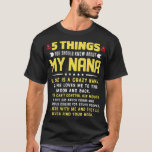 5 Things You Should Know About My Nana Grandkids T-Shirt<br><div class="desc">5 Things You Should Know About My Nana Grandkids grandma,  nana,  grandmother,  granny,  love,  family,  funny,  gift,  birthday,  cute grandma sayings t-shirts,  funny new grandma t-shirts,  gift idea,  granddaughter,  grandma hoodies & sweatshirts,  grandma to be</div>