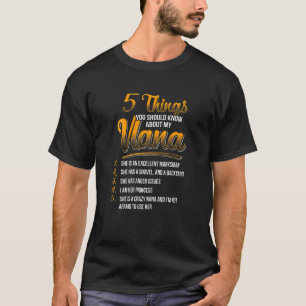 5 Things You Should Know About My Nana I Am Her Pr T-Shirt