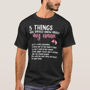 5 Things You Should Know About My Nana  Mothers Da T-Shirt