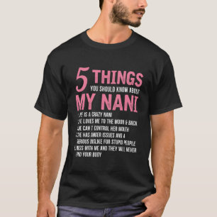 5 Things You Should Know About My Nani Funny Grand T-Shirt