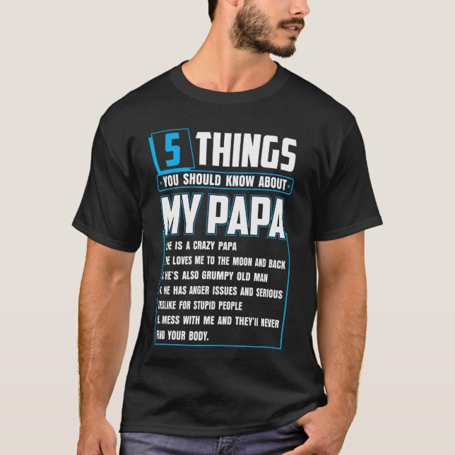 5 Things You Should Know About My Papa Father's Da T-Shirt (Front)